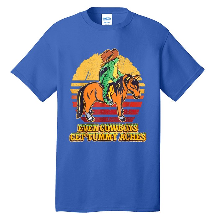 Even Cowboys Get Tummy Aches Horse Vintage Tall T-Shirt