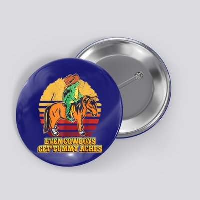 Even Cowboys Get Tummy Aches Horse Vintage Button