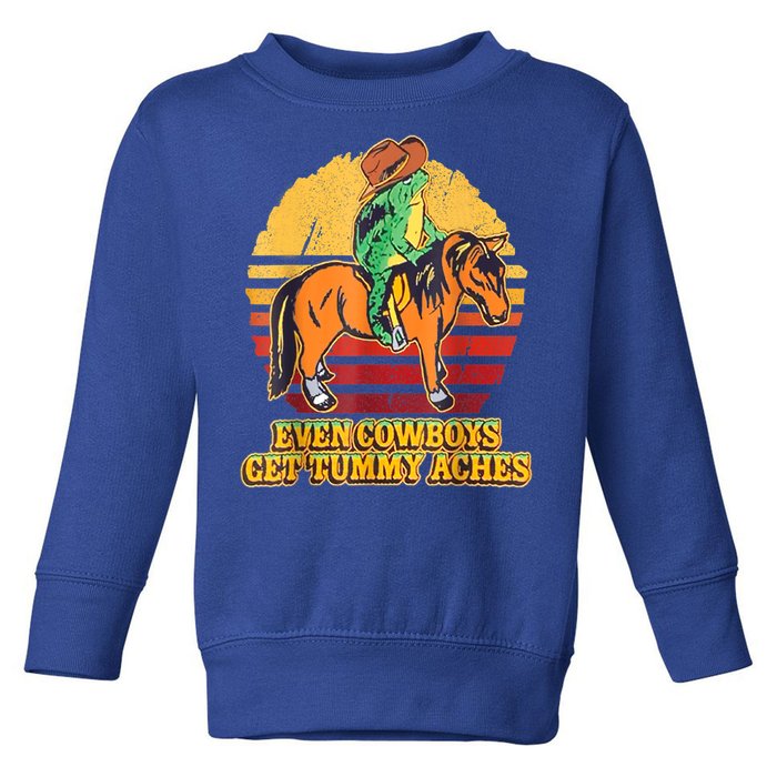 Even Cowboys Get Tummy Aches Horse Vintage Toddler Sweatshirt