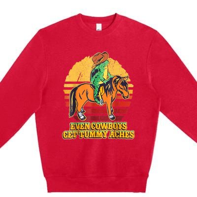 Even Cowboys Get Tummy Aches Horse Vintage Premium Crewneck Sweatshirt