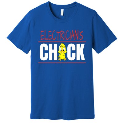 ElectricianS Chick Gift Wife Friend Meaningful Gift Premium T-Shirt