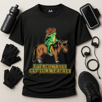 Even Cowboys Get Tummy Aches Cooling Performance Crew T-Shirt