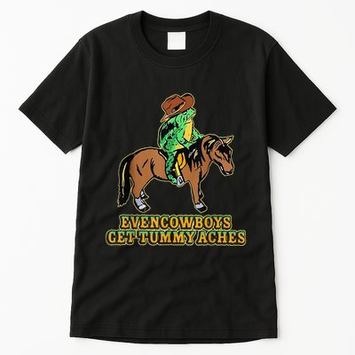 Even Cowboys Get Tummy Aches Tall T-Shirt