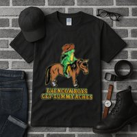 Even Cowboys Get Tummy Aches Tall T-Shirt