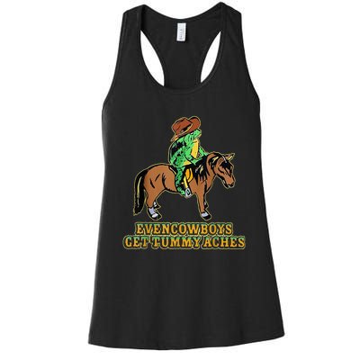 Even Cowboys Get Tummy Aches Women's Racerback Tank