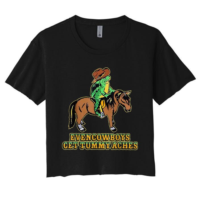 Even Cowboys Get Tummy Aches Women's Crop Top Tee