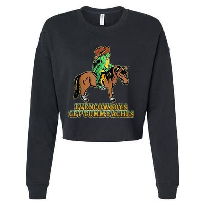 Even Cowboys Get Tummy Aches Cropped Pullover Crew