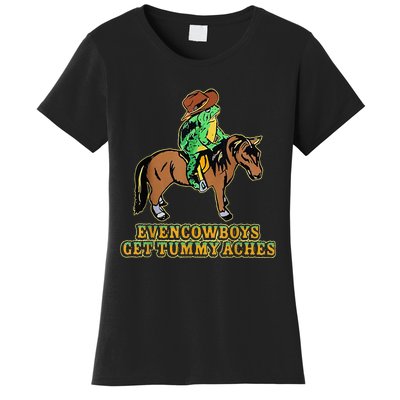 Even Cowboys Get Tummy Aches Women's T-Shirt