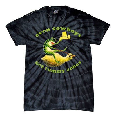 Even Cowboys Get Tummy Aches Frog Wearing Cowboy Hat Tie-Dye T-Shirt