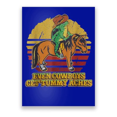 Even Cowboys Get Tummy Aches Poster