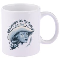 Even Cowgirls Get The Blues 11oz C Handle Ceramic Mug