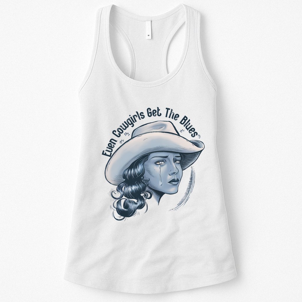 Even Cowgirls Get The Blues Womens Tank Top