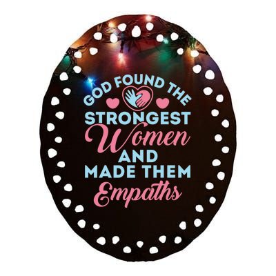 Empath Cute God Found The Strongest Wo Premium Ceramic Oval Ornament