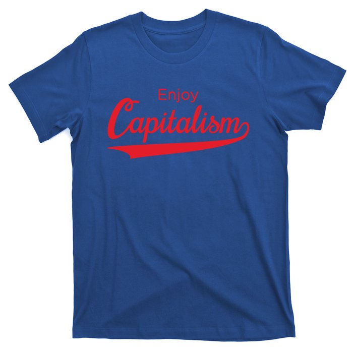 Enjoy Capitalism Gift Libertarian Conservative Gift T-Shirt