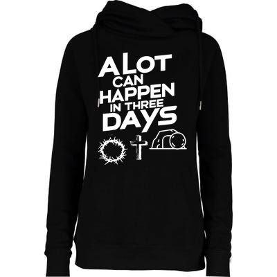 Easter Christian Gift A Lot Can Happen In 3 Days Womens Funnel Neck Pullover Hood