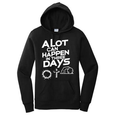 Easter Christian Gift A Lot Can Happen In 3 Days Women's Pullover Hoodie