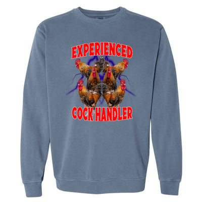 Experienced Cock Handler Fighter Funny Garment-Dyed Sweatshirt