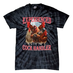 Experienced Cock Handler Funny Oddly Specific Dank Meme Tie-Dye T-Shirt