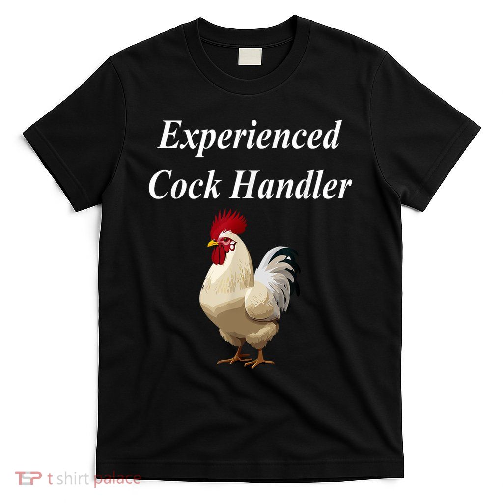 Experienced Cock Handler Raunchy  T-Shirt