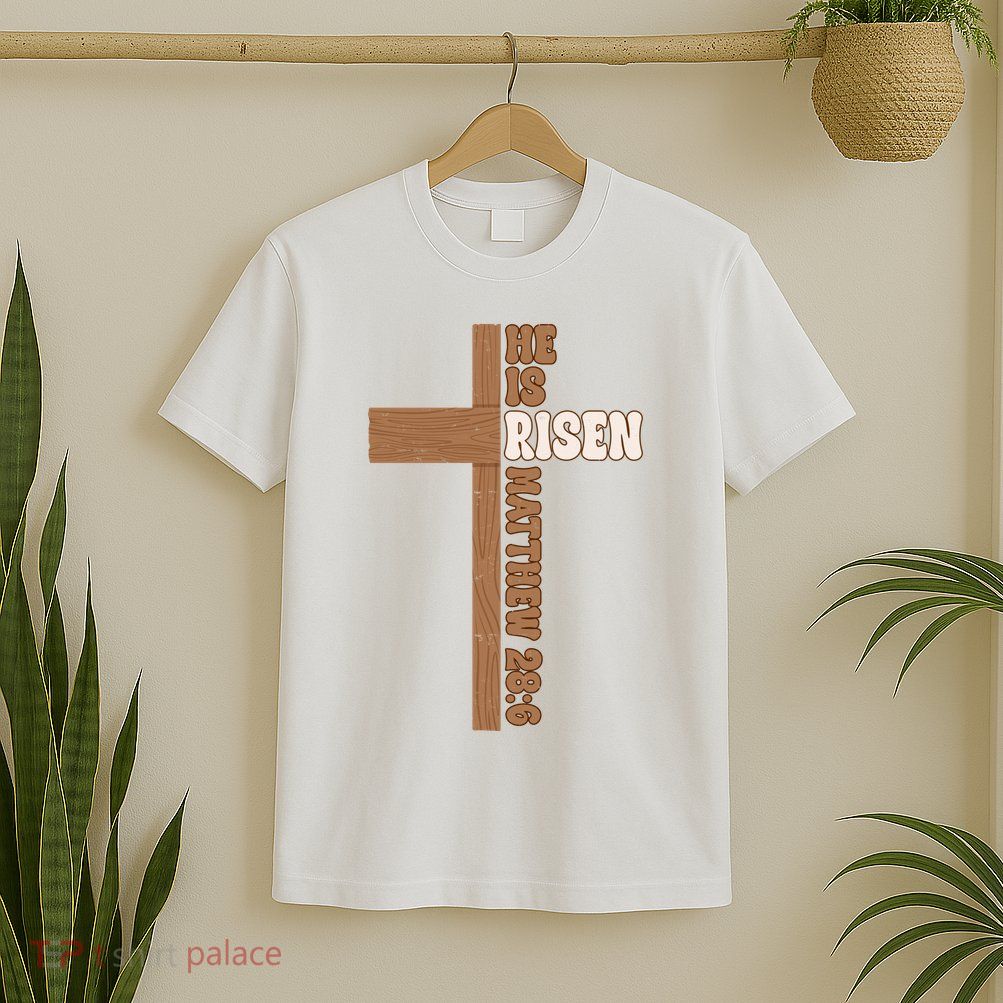 Easter Cross He Is Risen Jesus Christian T-Shirt