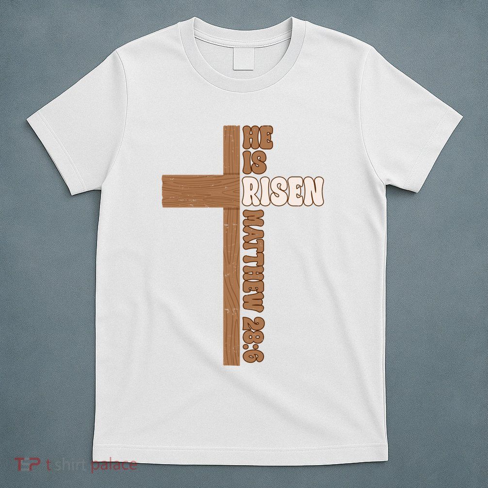 Easter Cross He Is Risen Jesus Christian T-Shirt