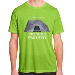 Easter Christian He Is Risen Spoiler Alert The Tomb Is Empty Gift Adult ChromaSoft Performance T-Shirt