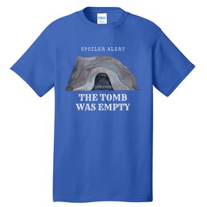 Easter Christian He Is Risen Spoiler Alert The Tomb Is Empty Gift Tall T-Shirt