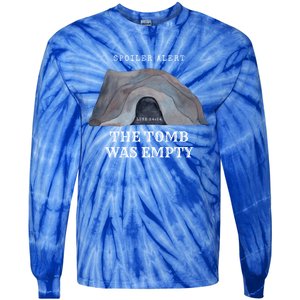 Easter Christian He Is Risen Spoiler Alert The Tomb Is Empty Gift Tie-Dye Long Sleeve Shirt