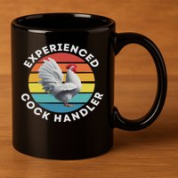 Experienced Cock Handler Raunchy Funny Gift 11oz C Handle Ceramic Mug
