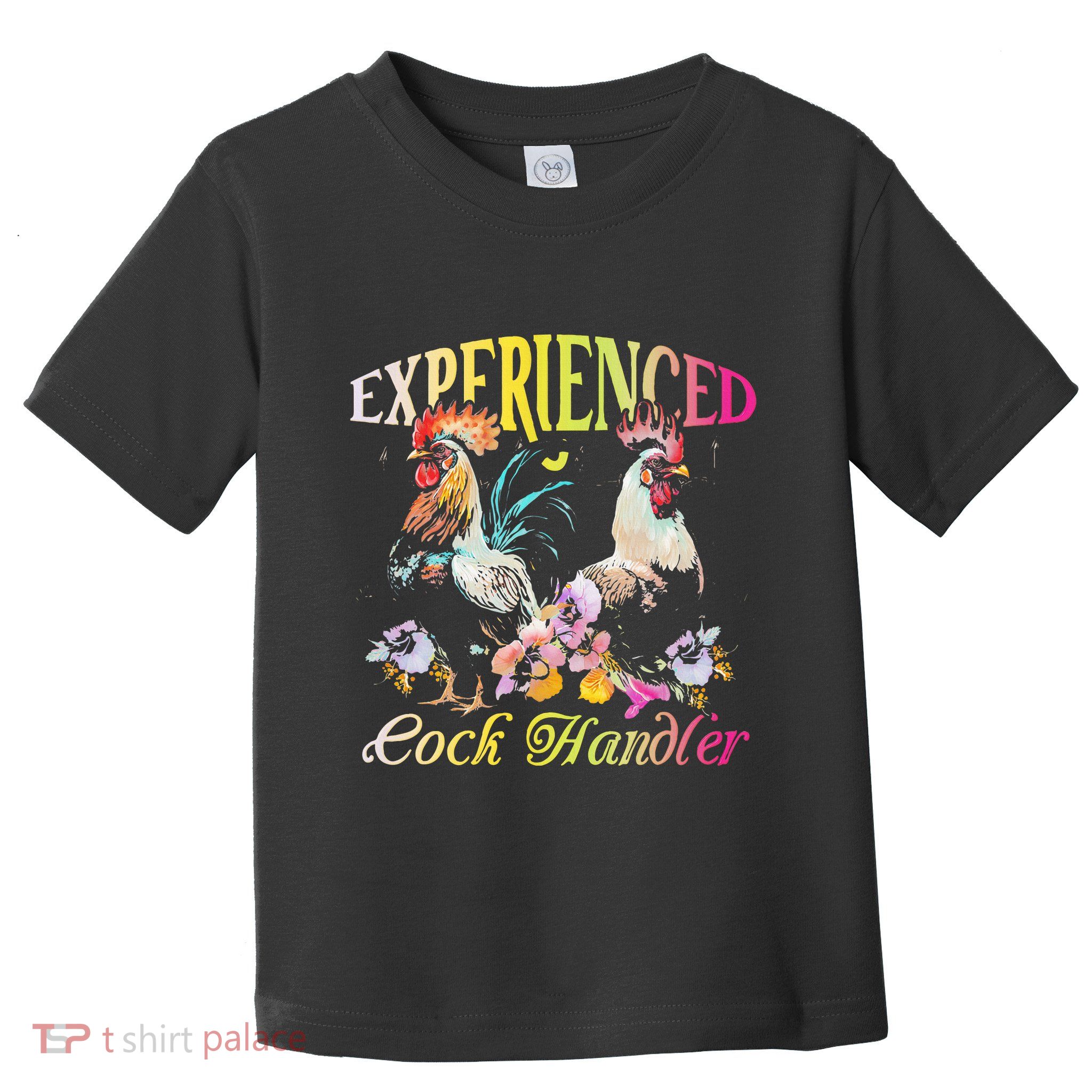Experienced Cock Handler Rooster Farmer Poultry Farming Toddler T-Shirt