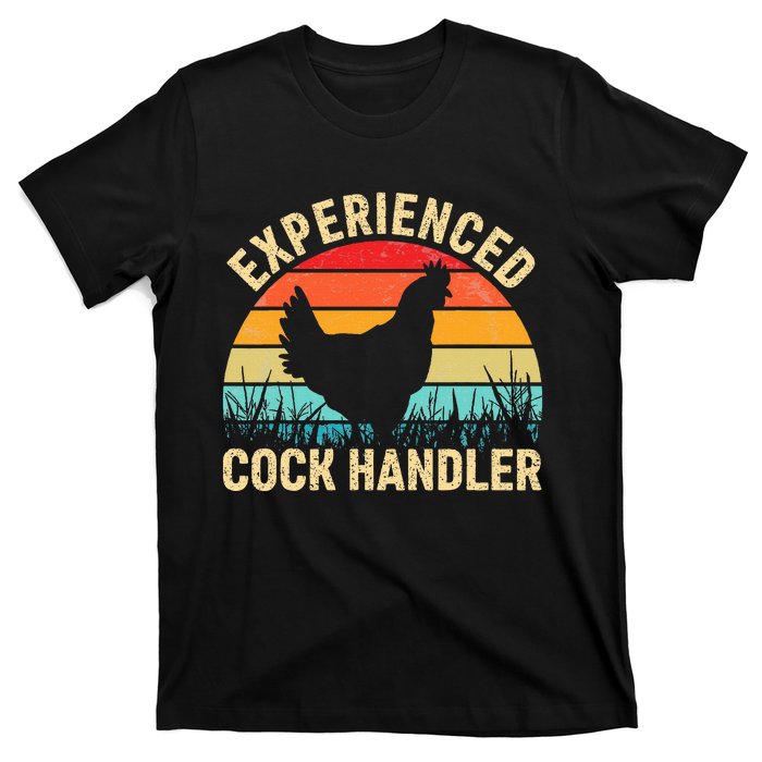 Experienced Cock Handler Funny Chicken T-Shirt