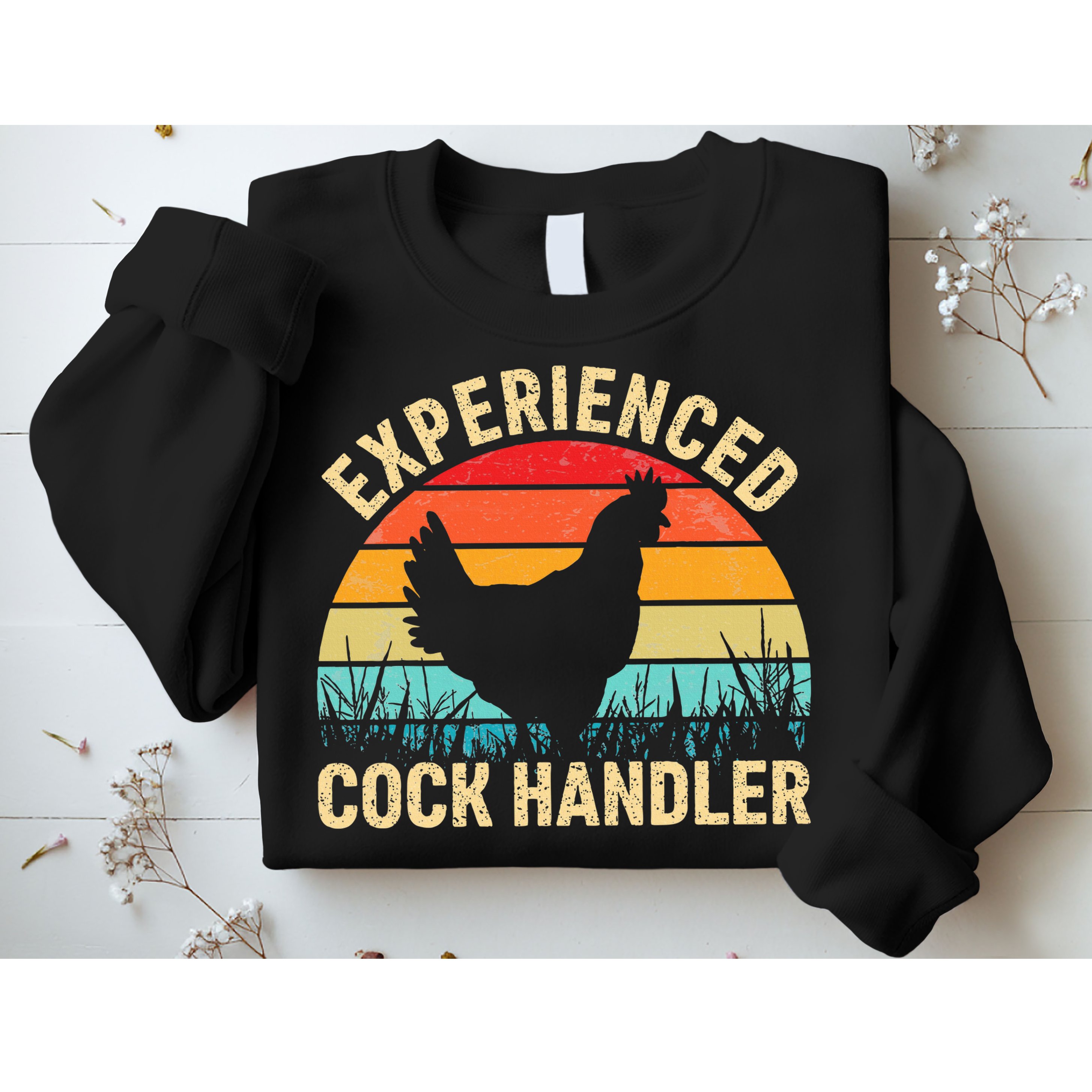 Experienced Cock Handler Chicken Farmer Pun Sweatshirt