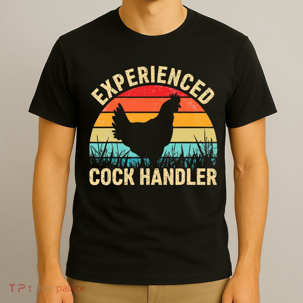 Experienced Cock Handler Chicken Farmer Pun T-Shirt