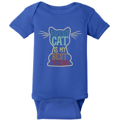 Every Cat Is My Best Friend Cat Mom Cat Lovers Funny Cat Cute Gift Baby Bodysuit