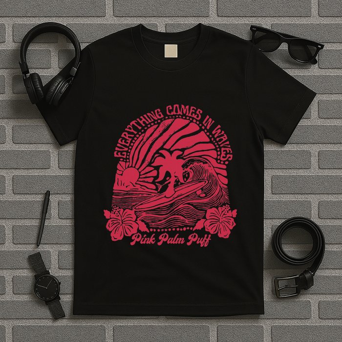 Everything Comes In Waves Palm Puff Summer Vibes T-Shirt