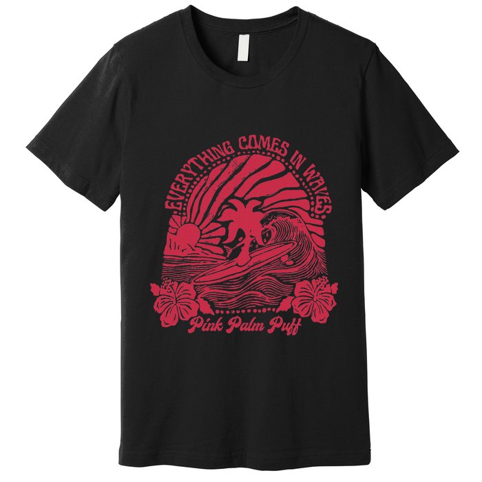 Everything Comes In Waves Palm Puff Summer Vibes Premium T-Shirt