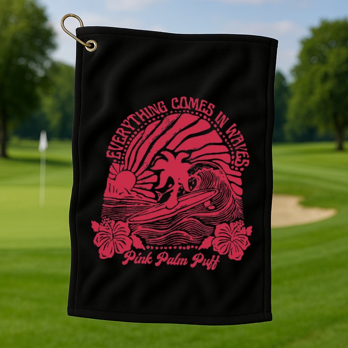 Everything Comes In Waves Palm Puff Summer Vibes Golf Towel