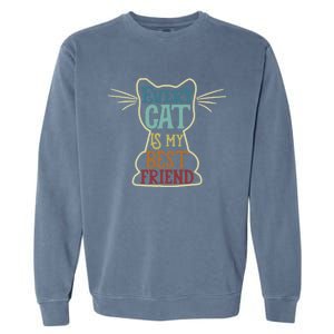 Every Cat Is My Best Friend Cat Mom Cat Lovers Funny Cat Gift Garment-Dyed Sweatshirt