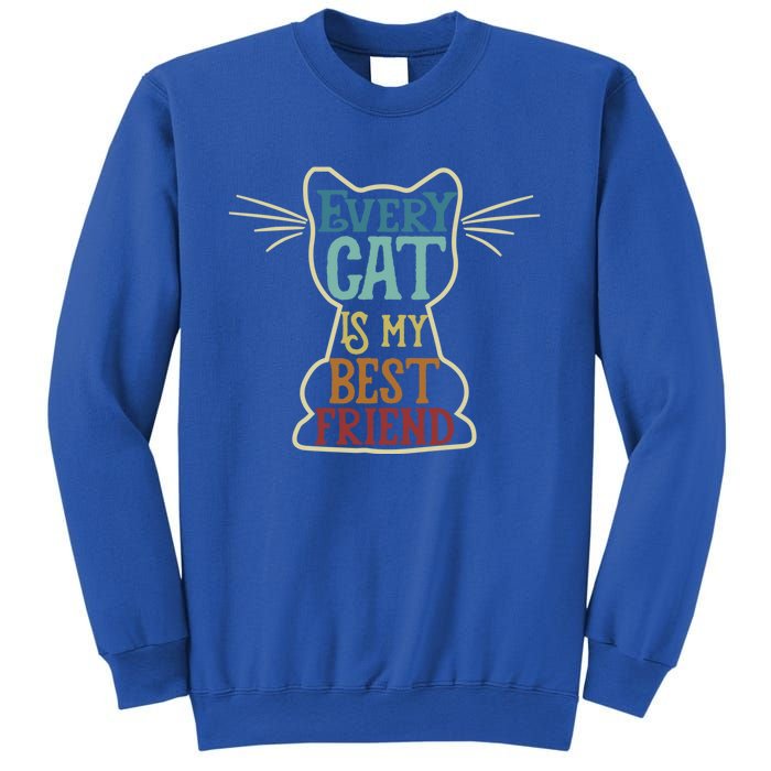 Every Cat Is My Best Friend Cat Mom Cat Lovers Funny Cat Gift Sweatshirt