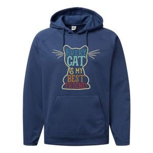 Every Cat Is My Best Friend Cat Mom Cat Lovers Funny Cat Gift Performance Fleece Hoodie