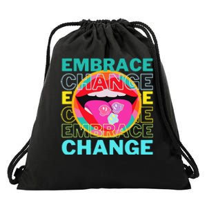 Embrace Change Inspirational Funny Graphic Gift Idea Drawstring Bag