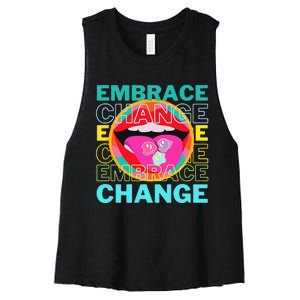 Embrace Change Inspirational Funny Graphic Gift Idea Women's Racerback Cropped Tank