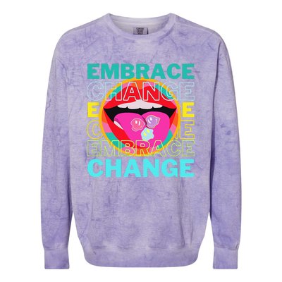 Embrace Change Inspirational Funny Graphic Gift Idea Colorblast Crewneck Sweatshirt