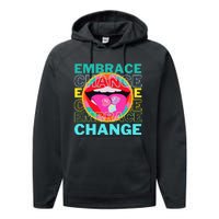 Embrace Change Inspirational Funny Graphic Gift Idea Performance Fleece Hoodie