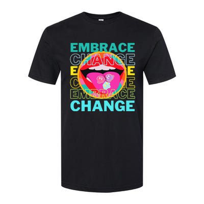 Embrace Change Inspirational Funny Graphic Gift Idea Softstyle CVC T-Shirt