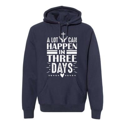 Easter Christian Jesus Cross Celebration Resurrection 3 Days Premium Hoodie