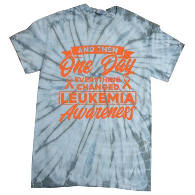 Everything Changed Leukemia Awareness Tie-Dye T-Shirt