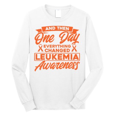Everything Changed Leukemia Awareness Long Sleeve Shirt