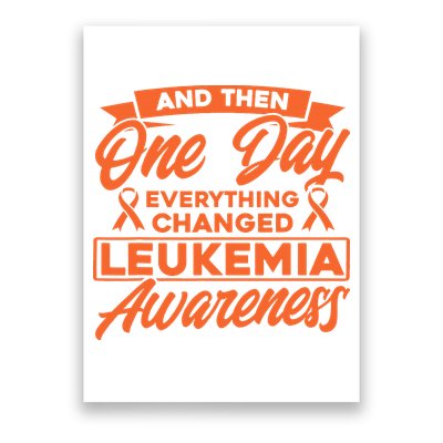 Everything Changed Leukemia Awareness Poster