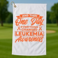 Everything Changed Leukemia Awareness Golf Towel